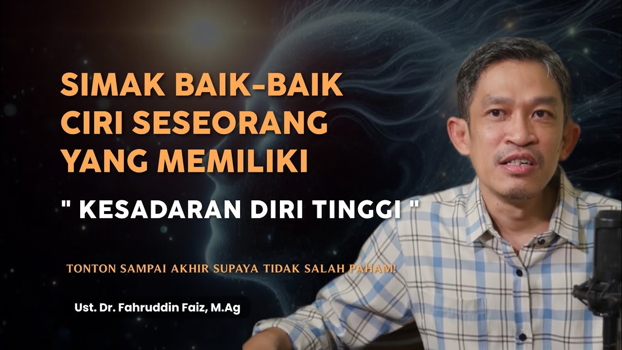 Ciri-ciri jika seseorang memiliki kesadaran diri yang tinggi | Ngaji Filsafat | Dr. Fahruddin Faiz 