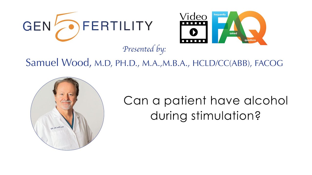 Drinking Alcohol During IVF Treatment | Gen 5 Fertility 2024 FAQ's