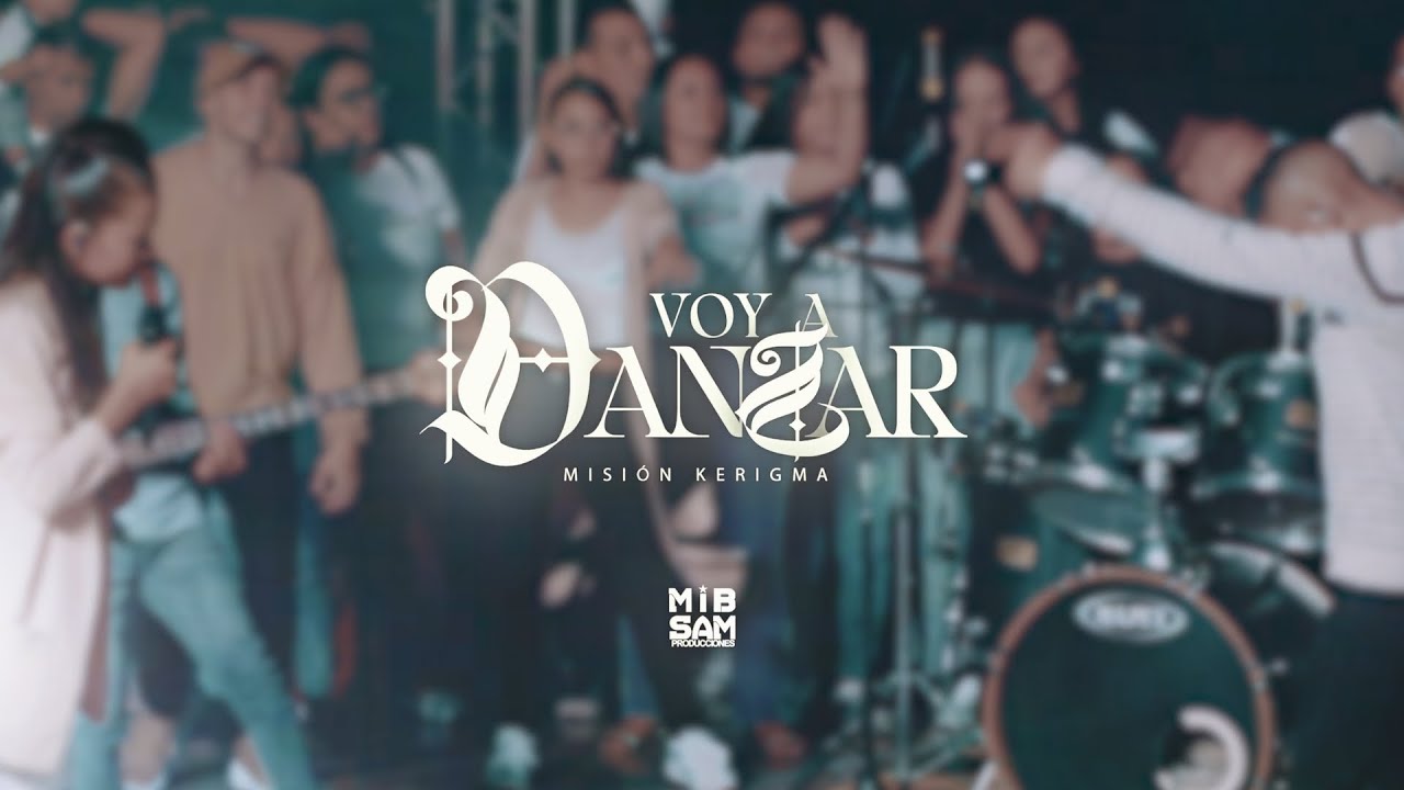 Misión Kerigma - Voy a Danzar (Video Oficial)