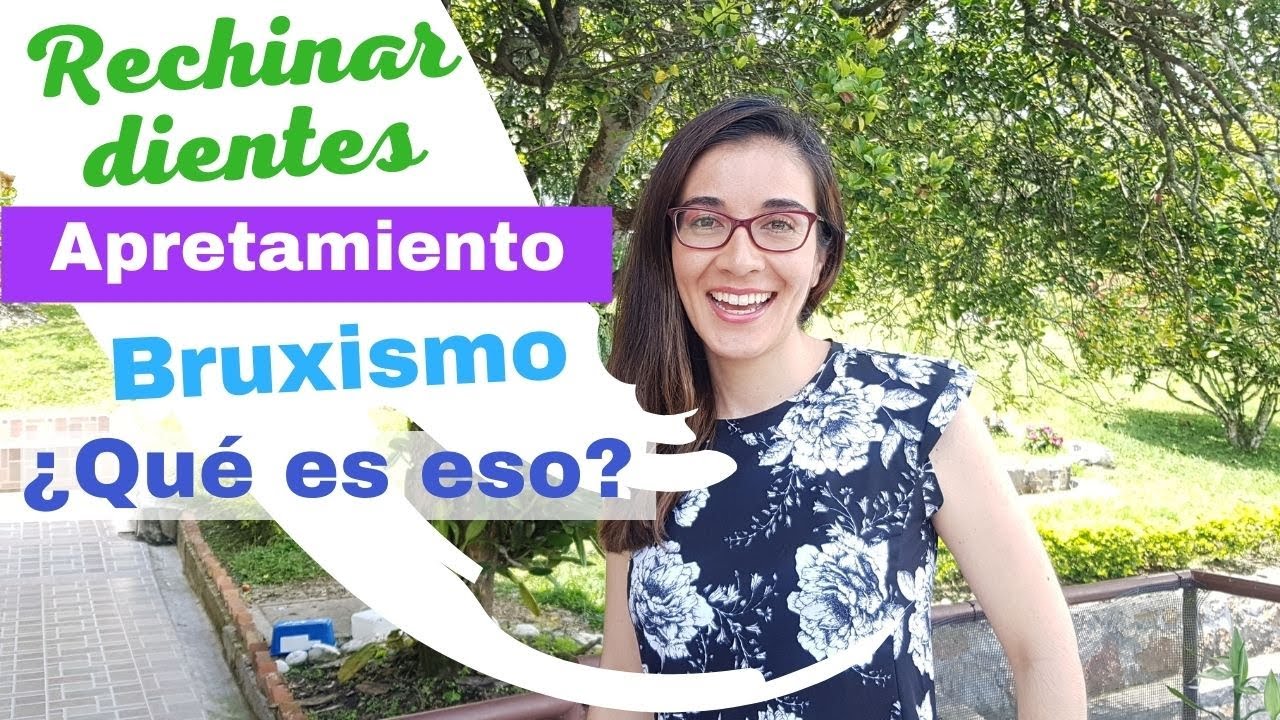 Qu&eacute; es el bruxismo😨, Por qu&eacute; me rechinan los dientes, Qu&eacute; puedo hacer con mi apretamiento🛑?