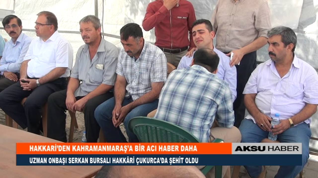 Hakkâri’den Kahramanmaraş’a  acı haber
