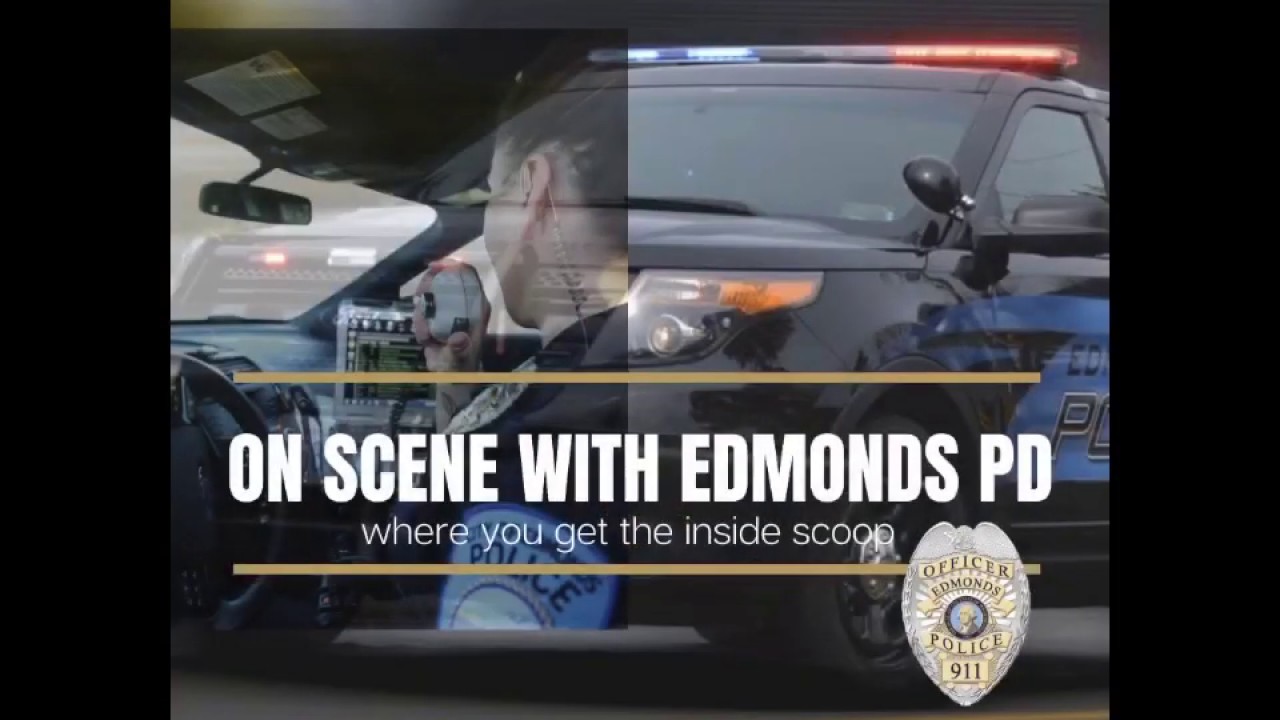 On Scene with Edmonds PD - April 14, 2020