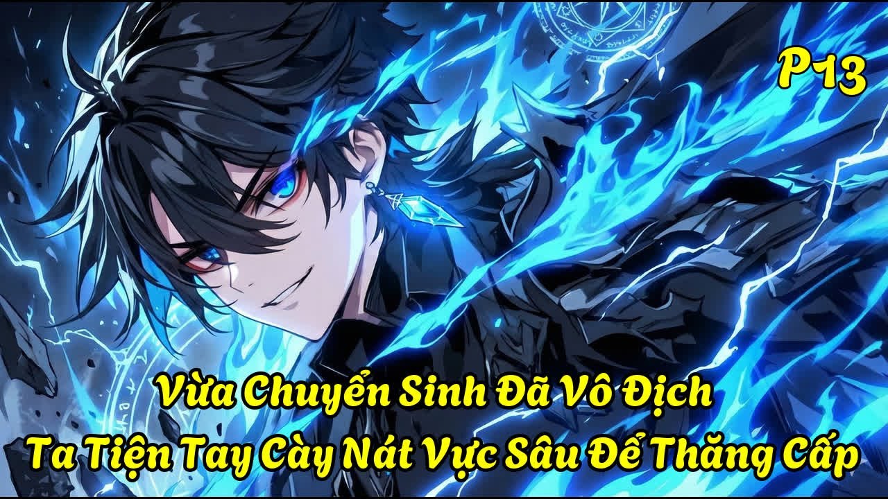 Vừa Chuyển Sinh Đã Vô Địch, Ta Tiện Tay Cày Nát Vực Sâu Để Thăng Cấp| P13