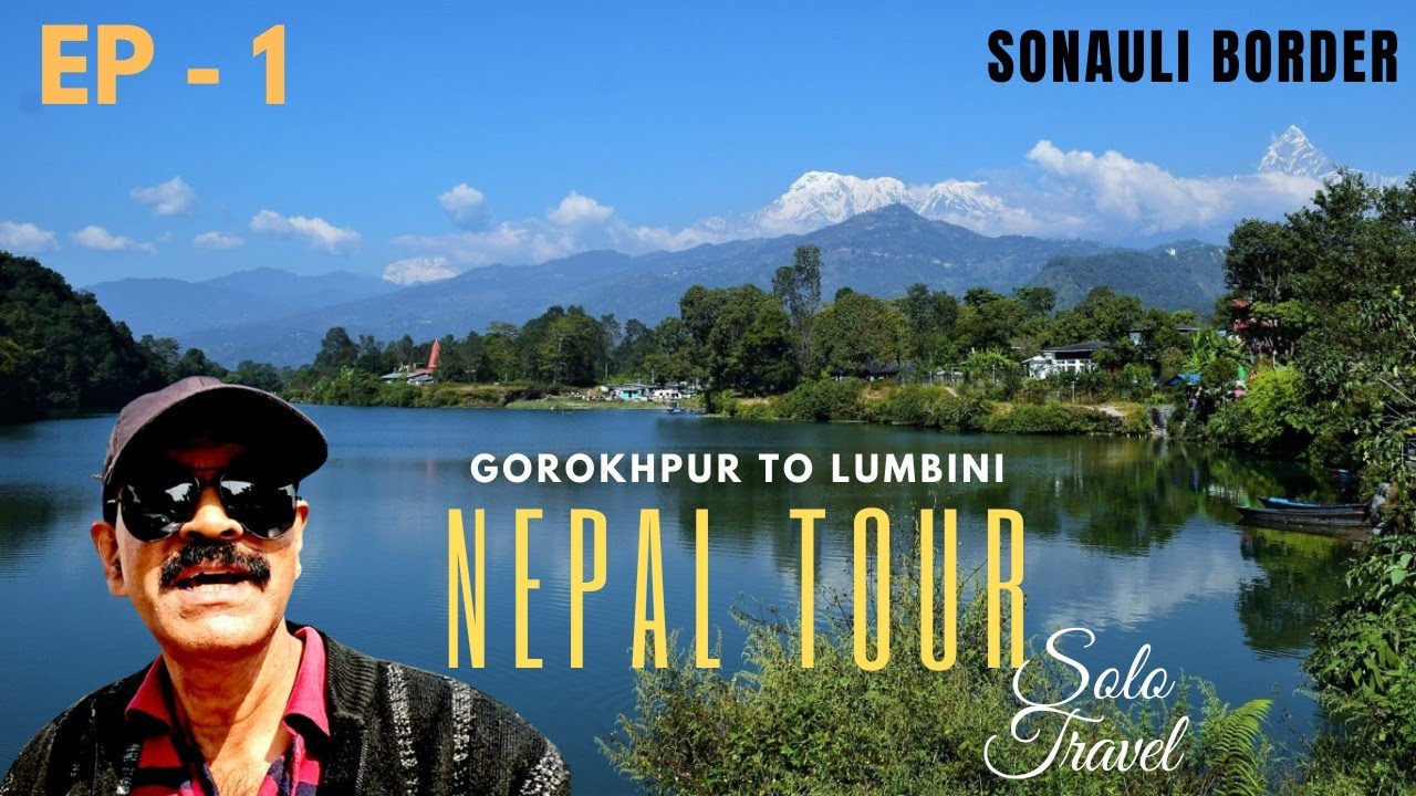 EP 1 Sonauli Border l Gorokhpur to Lumbini Road Journey l Procedure to Cross Border l Details Guide