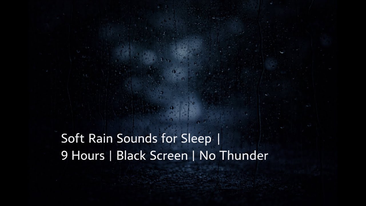 Soft Rain Sounds For Sleep | 9 Hours | Black Screen | No Thunder