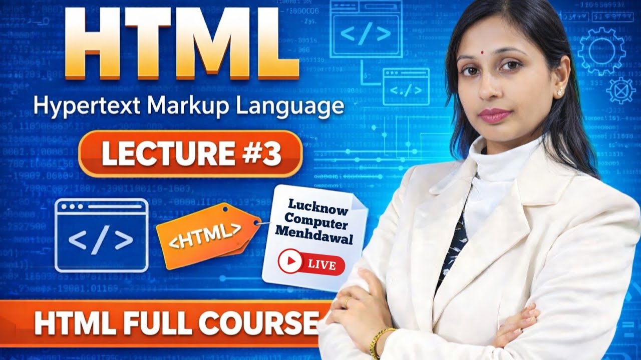HTML Lecture 3 Basics Continued | Hyper text markup language #HTMLTutorial #WebDevelopment #lctimdl