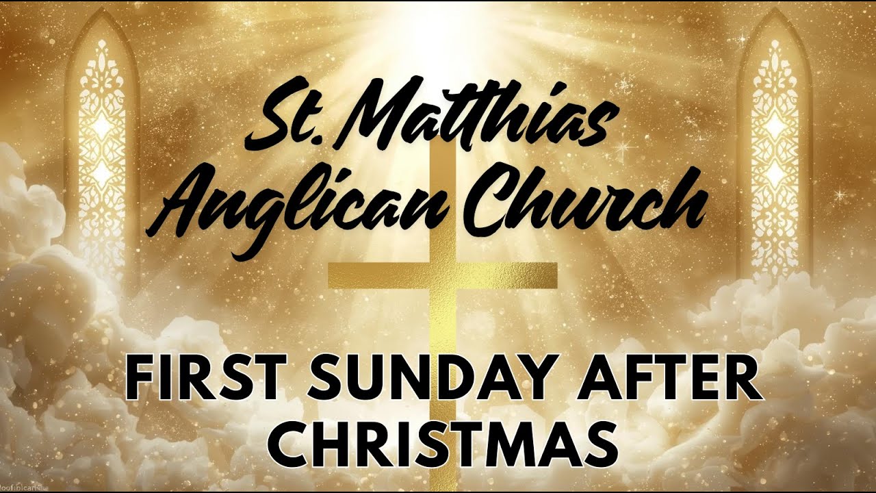 St. Matthias Anglican Church: First Sunday After Christmas