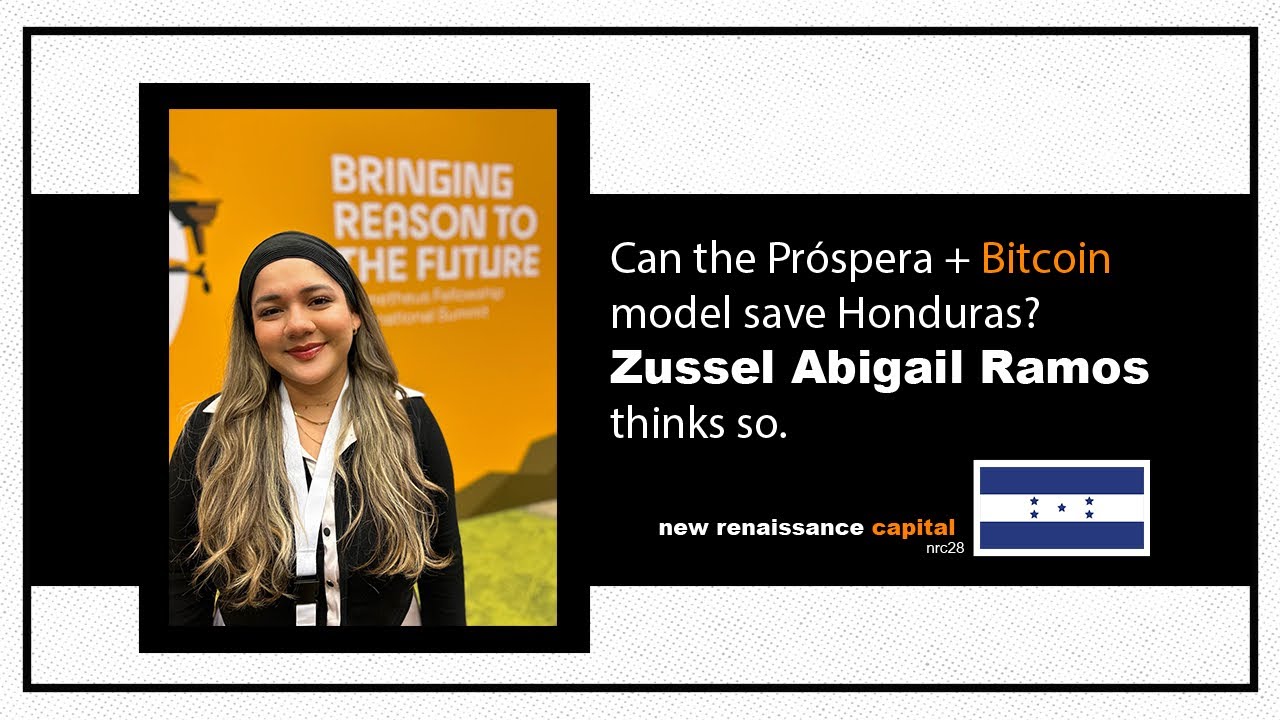 nrc28 | Can the Próspera + Bitcoin model save Honduras? Zussel Abigail Ramos thinks so.
