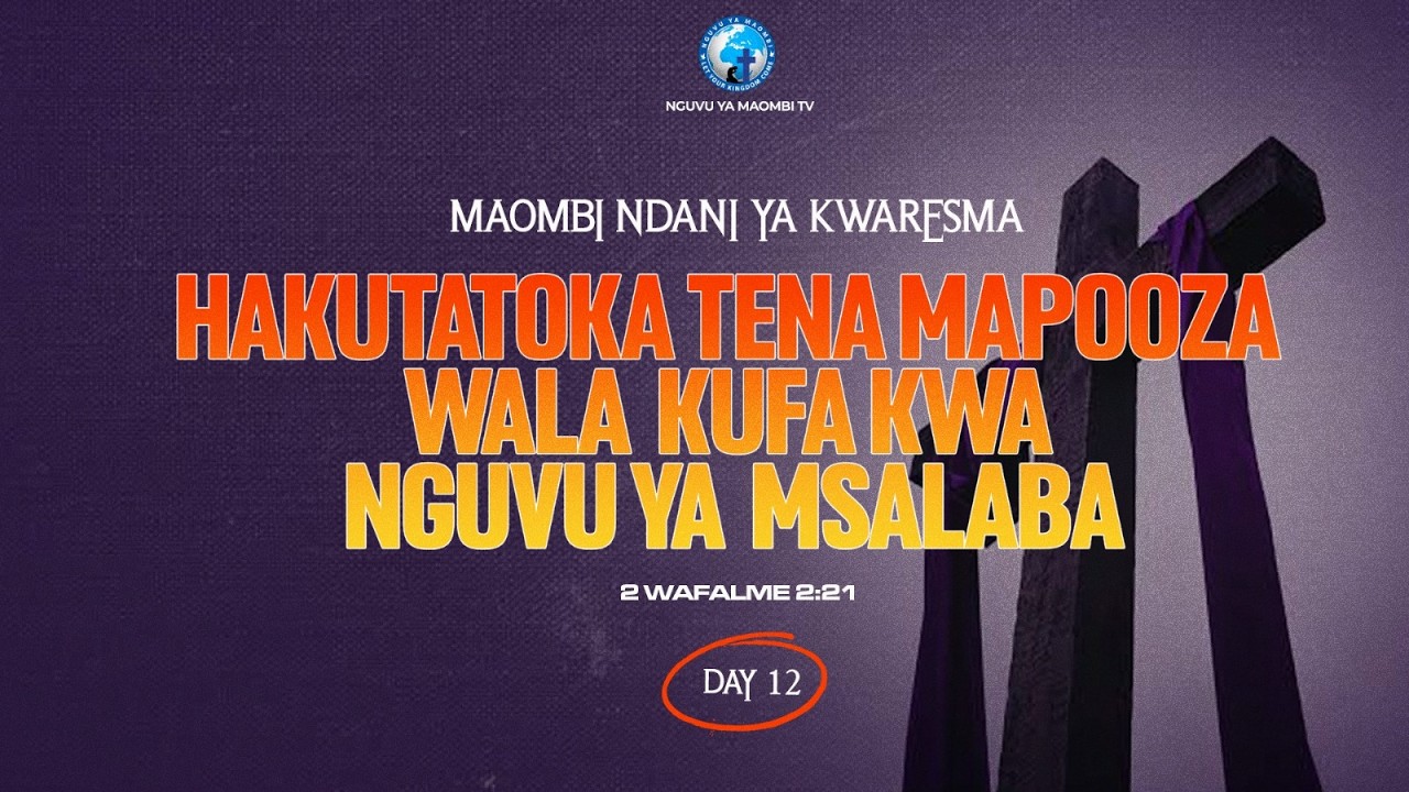 DAY 12 | NJIA YA MSALABA NI NGUVU YANGU  | MAOMBI NDANI YA KWARESMA | Mwl Renald Mlawi | 13 March 26