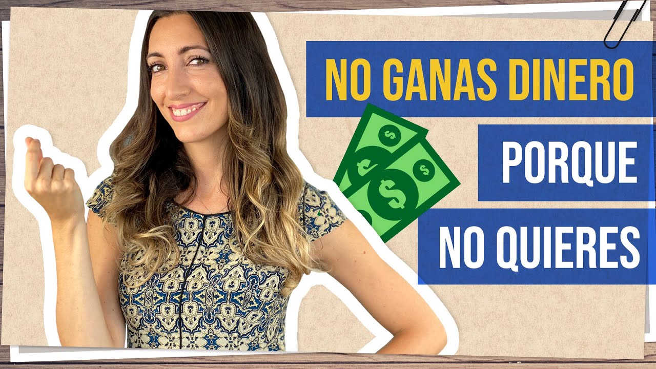 No Ganas DINERO Porque NO Quieres