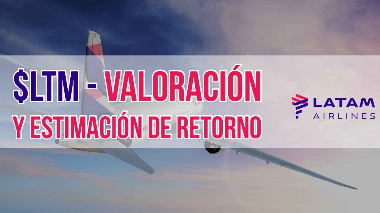 An&aacute;lisis de LATAM Airlines: &iquest;Por qu&eacute; la acci&oacute;n est&aacute; sobrevalorada?