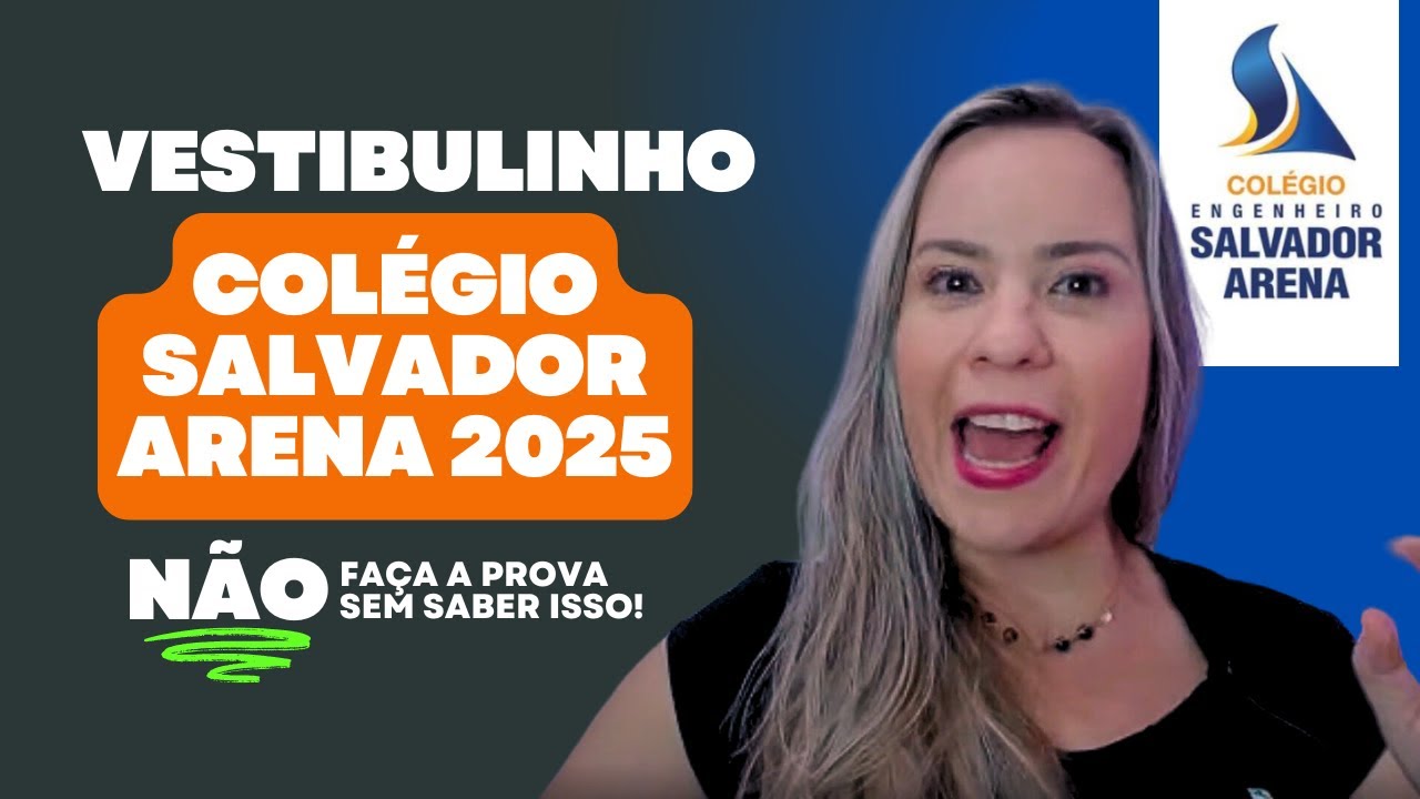 Não Faça a Prova do Salvador Arena 2025 sem Saber ISSO!