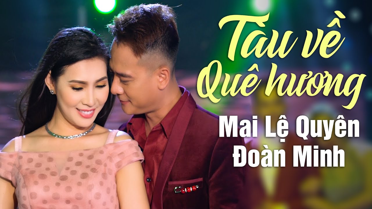 Tàu Về Quê Hương - Mai Lệ Quyên, Đoàn Minh (Official MV) | Anh ơi đô thành ở đây em sống không quen