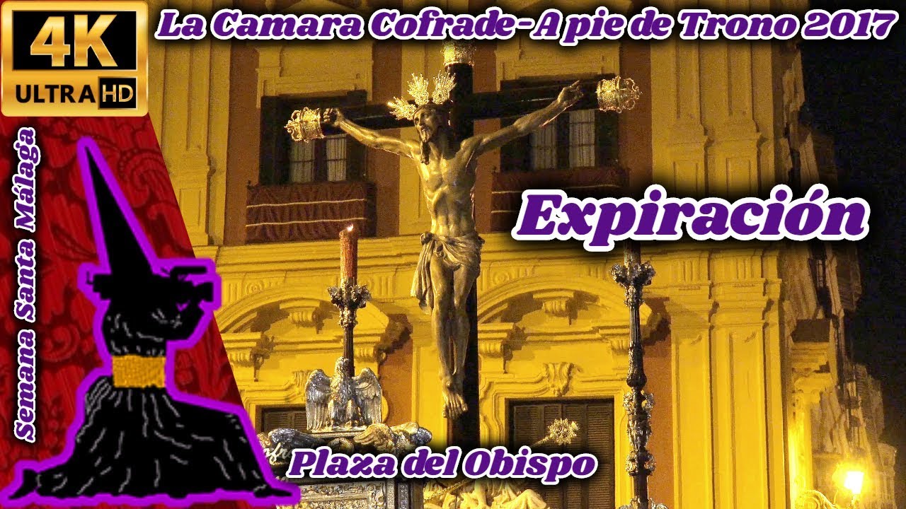 A PIE DE TRONO 2017: EXPIRACIÓN. PLAZA DEL OBISPO. SEMANA SANTA MÁLAGA 2017. UHD 4K