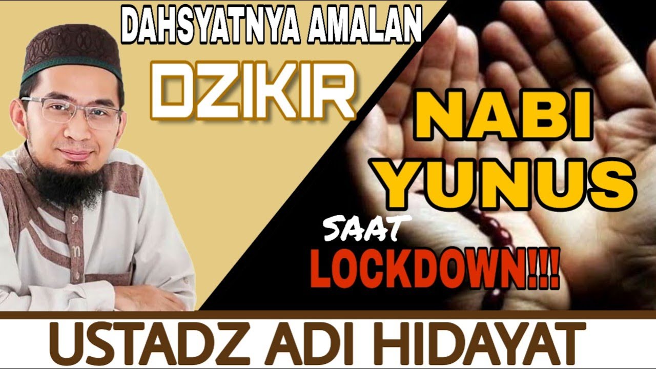 DAHSYATNYA AMALAN DZIKIR NABI YUNUS SAAT LOCKDOWN| USTADZ ADI HIDAYAT