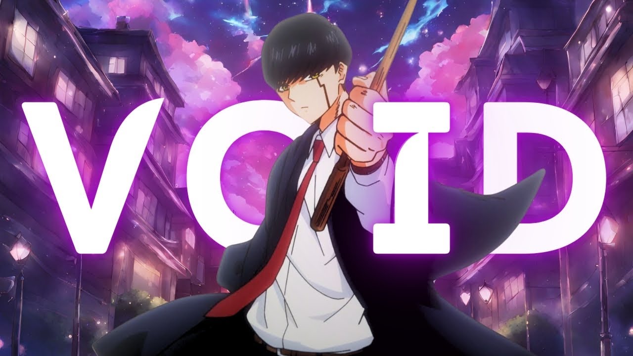Mashle: Magic and Muscles -「AMV」- The Void