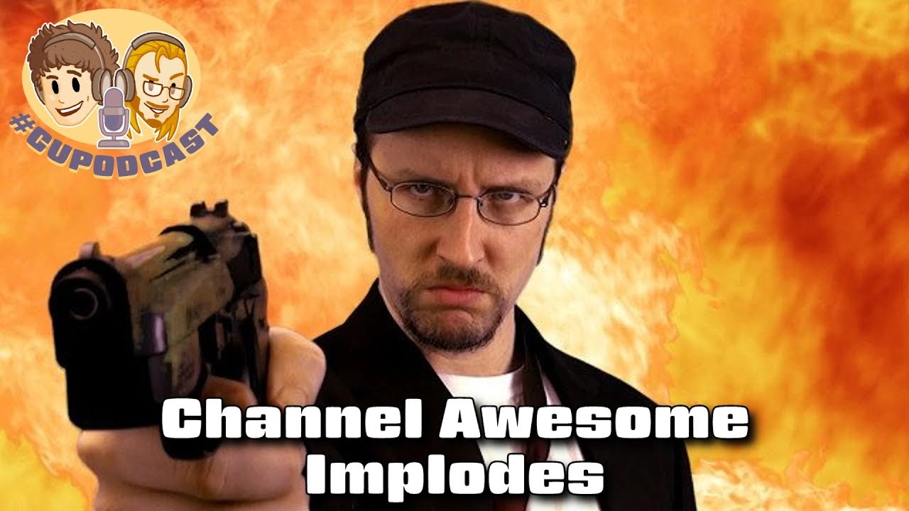 Channel Awesome Implodes - #CUPodcast
