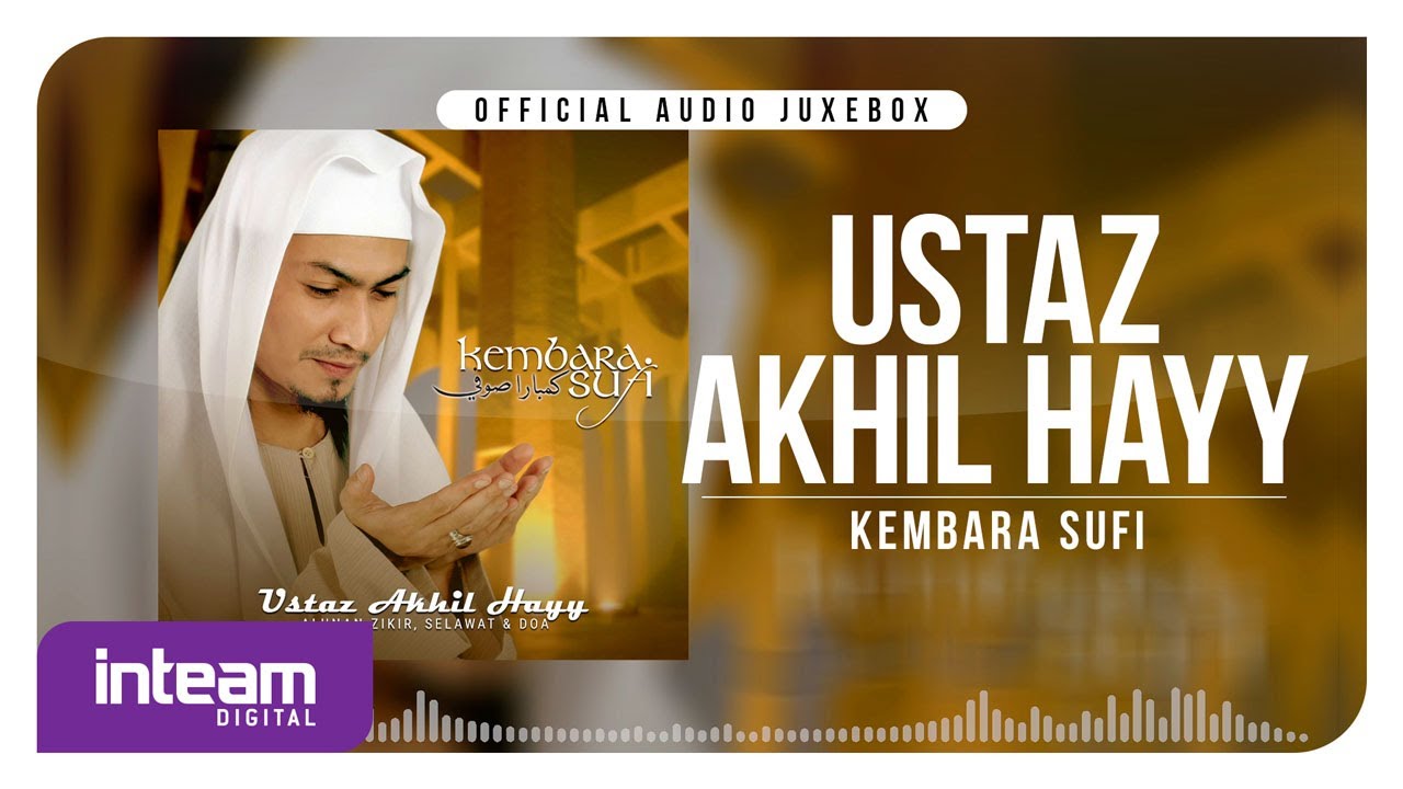 USTAZ AKHIL HAYY • Kembara Sufi (Official Audio Jukebox)