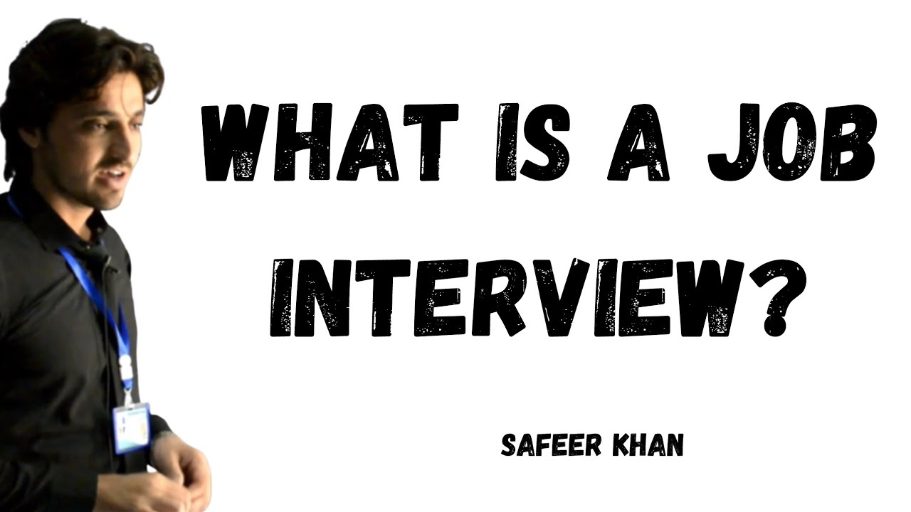 What is a Job Interview? || Safeer Khan