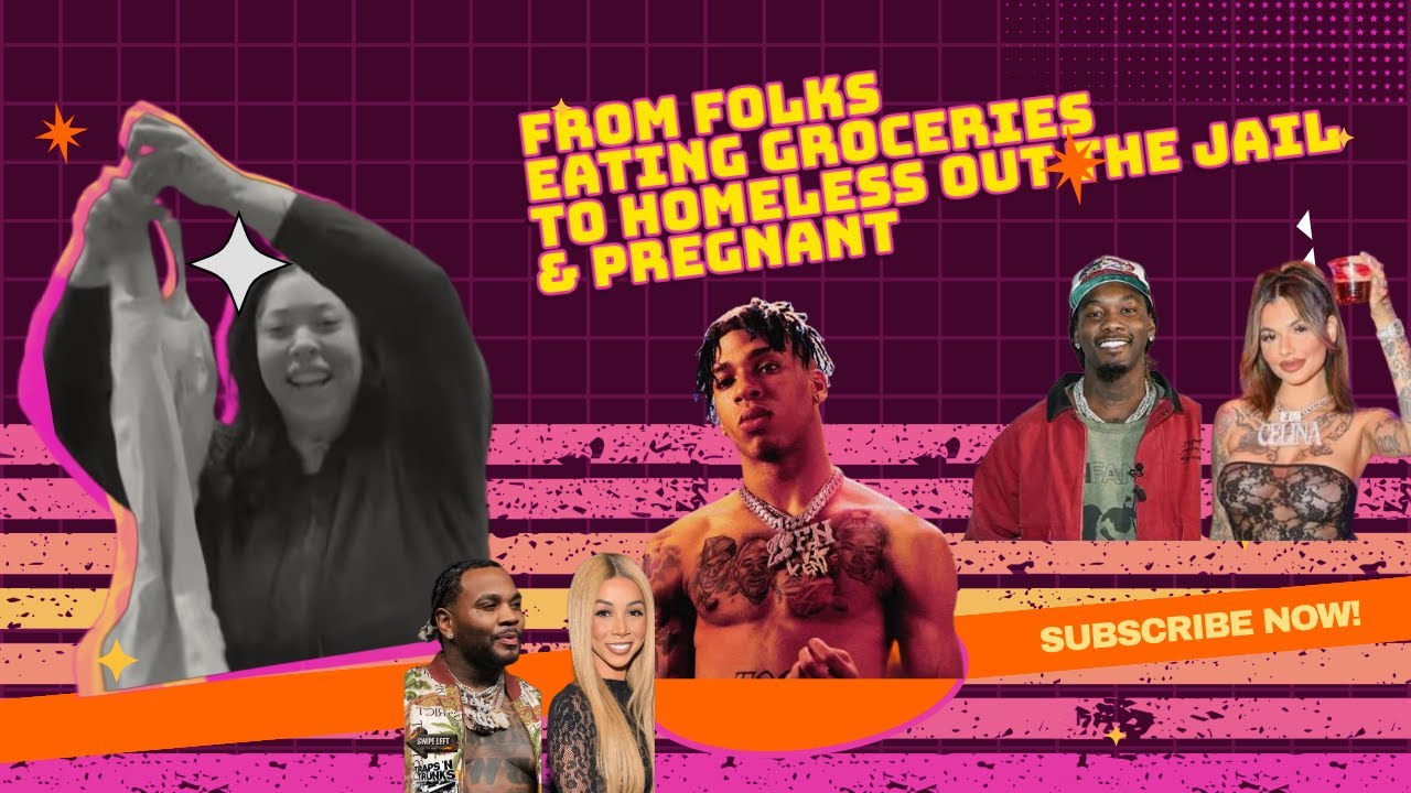 From Getting Groceries Ate to Homeless Out The Jail & Pregnant