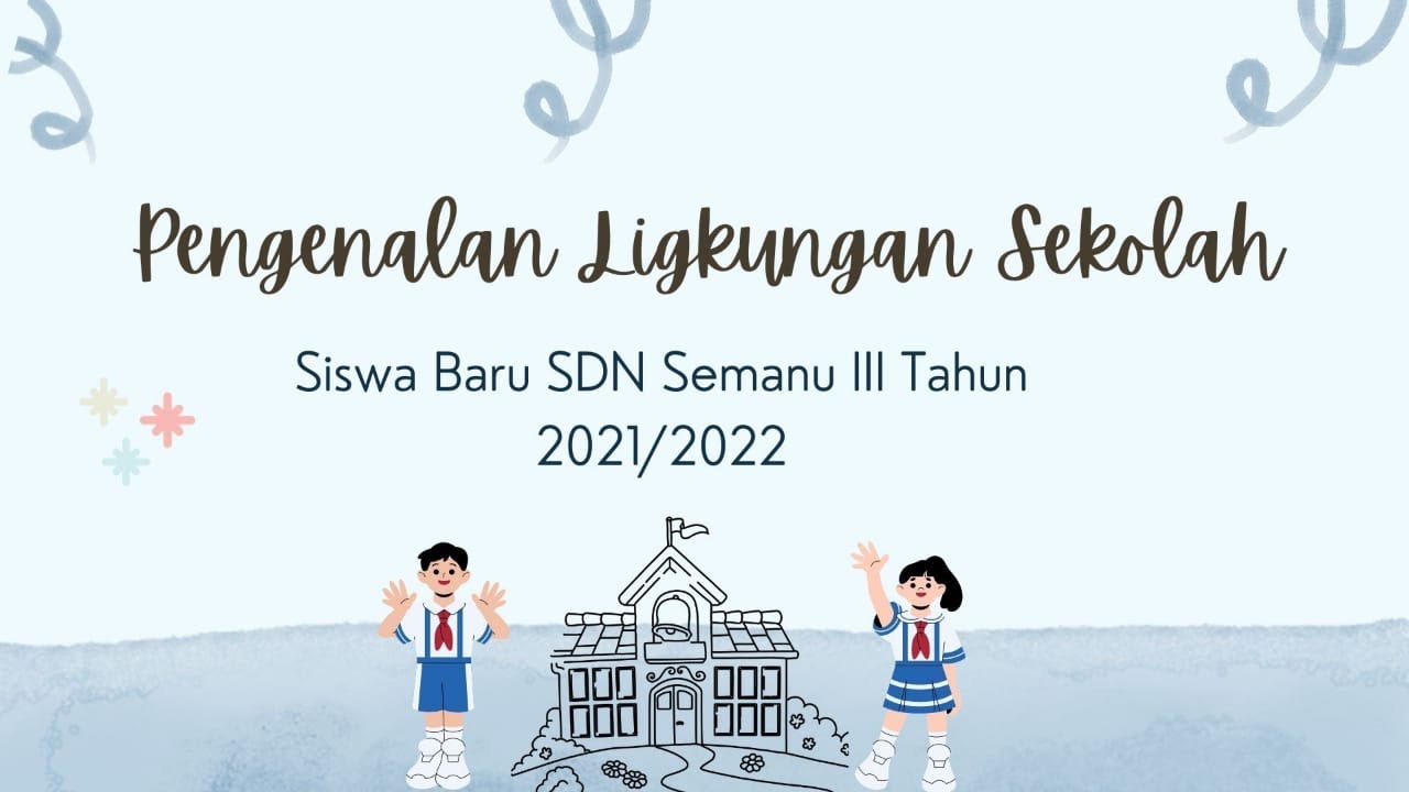 Pengenalan Lingkungan Sekolah SDN Semanu III Th. 2021/2022