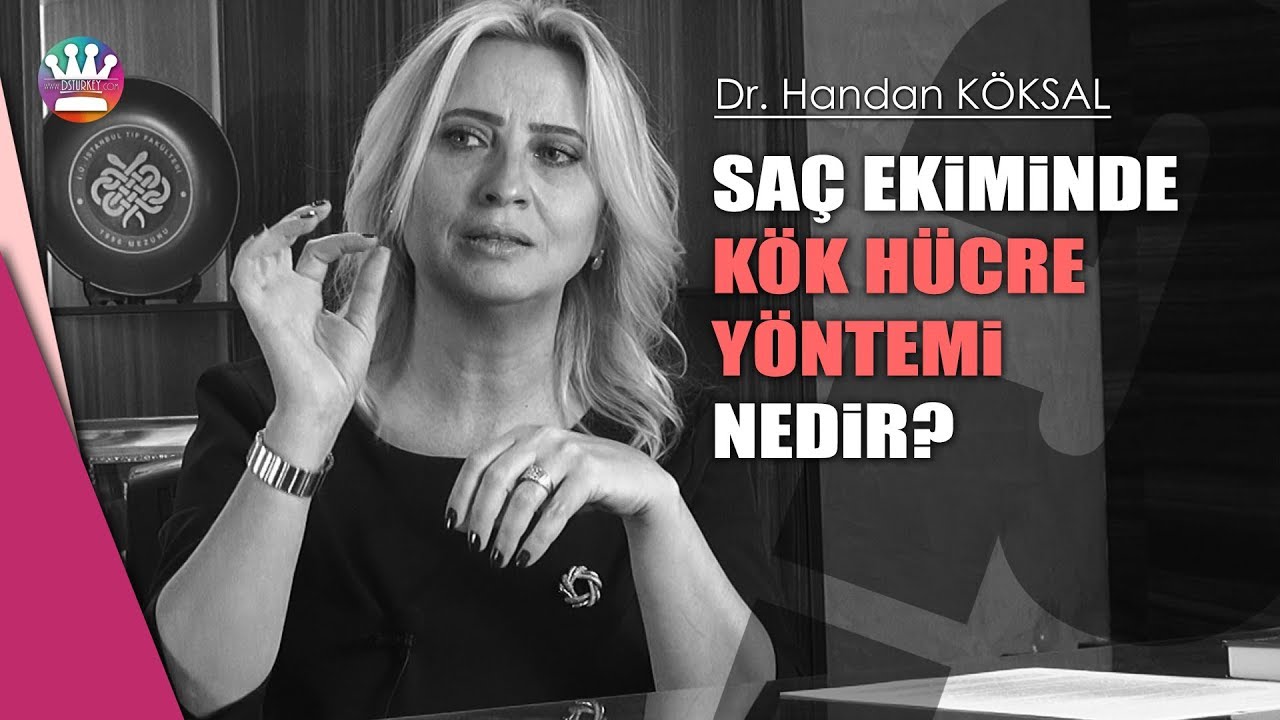 Saç ekiminde kök hücre yöntemi nedir? Dr. Handan KÖKSAL - DS Laboratories