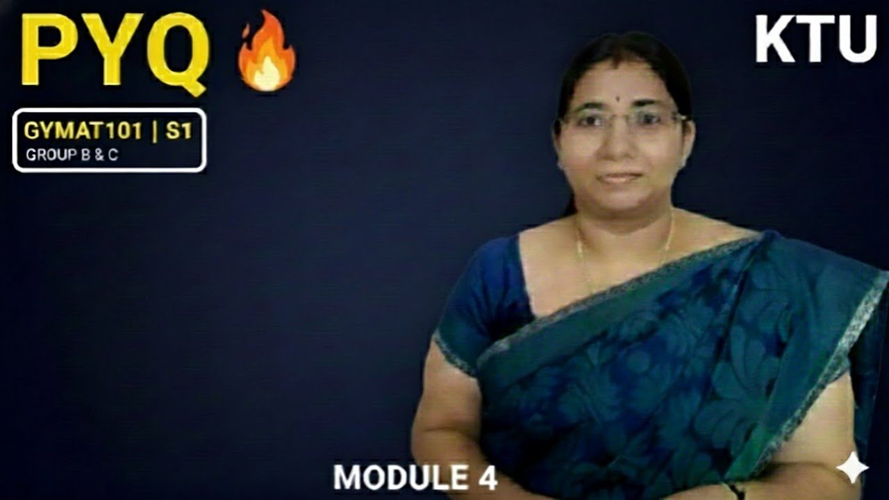 KTU S1 Maths GYMAT101 Group B & C &ndash; Module 4 PYQ | May 2025 Answer Discussion Part 4