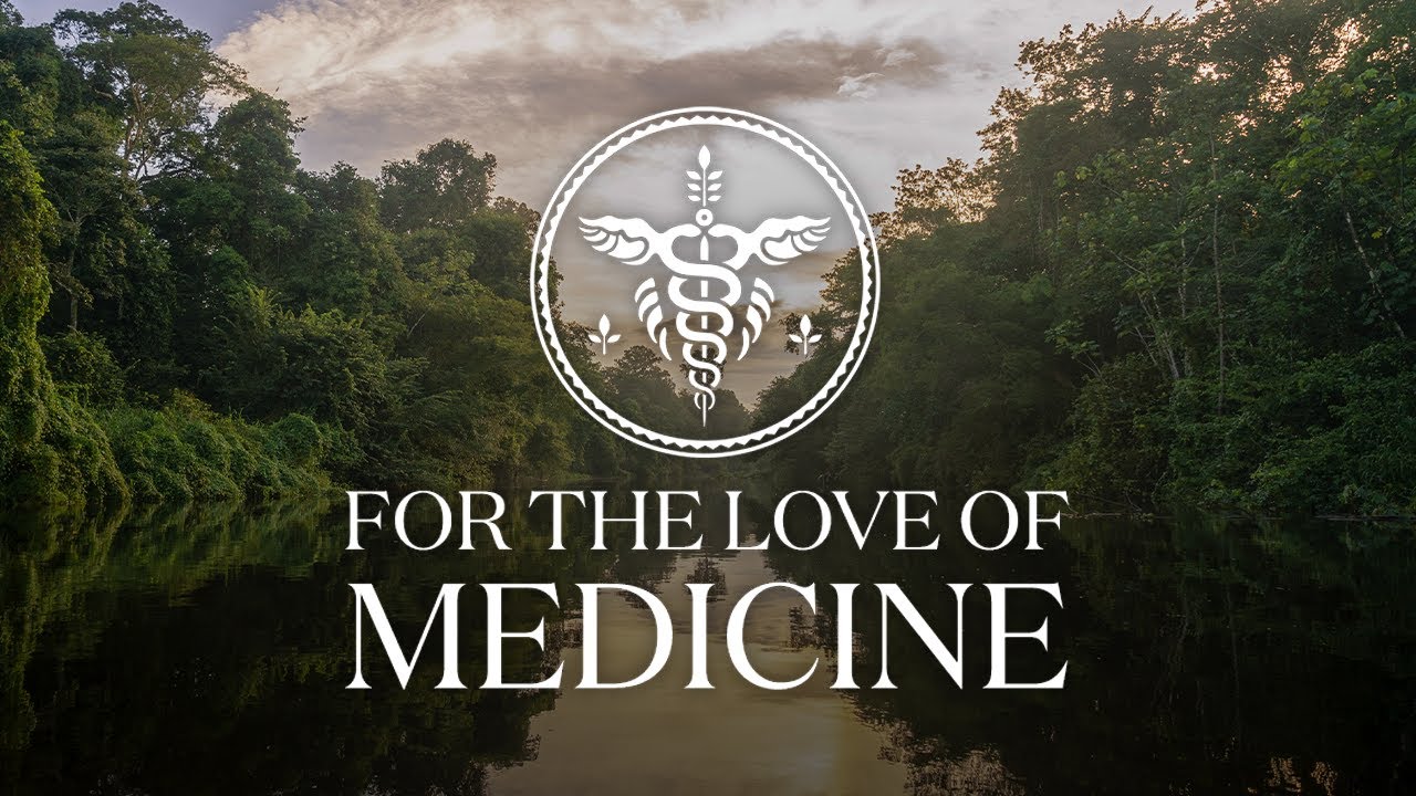 For the Love of Medicine - Ayahuasca Healing of Western Healthcare Practitioners
