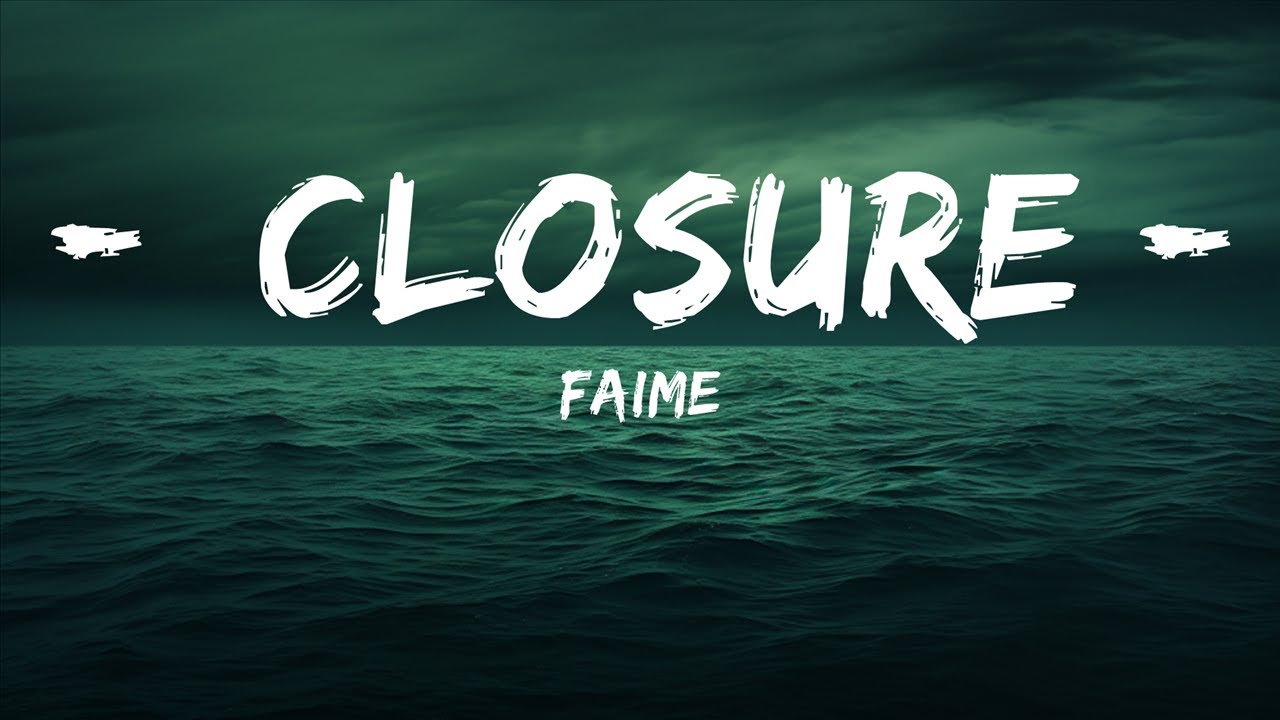 Faime - Closure (Lyrics)  | 25 Min