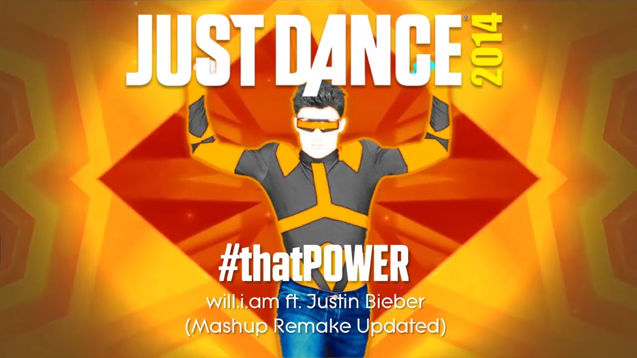 Just Dance 2014 | #thatPOWER - will.i.am. ft. Justin Bieber | Mashup Remake (UPDATED)