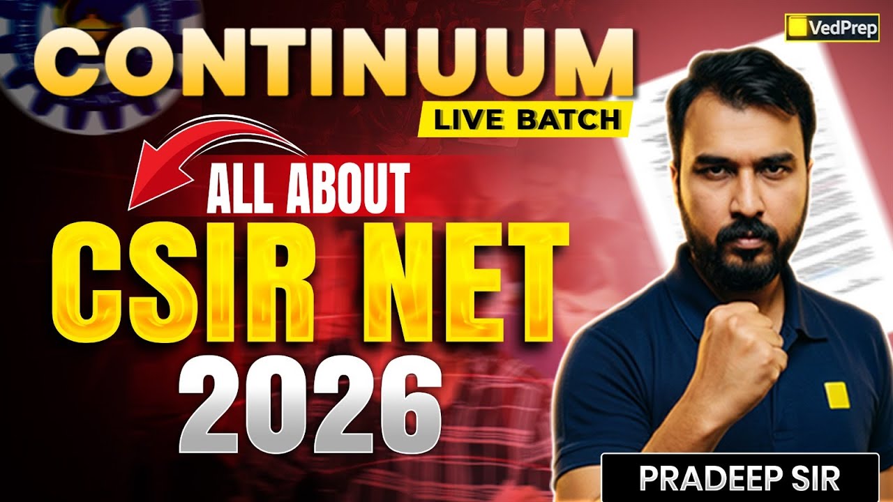 CSIR NET 2026 Complete Guide | Exam Details, Syllabus, Eligibility & Preparation Strategy | VedPrep