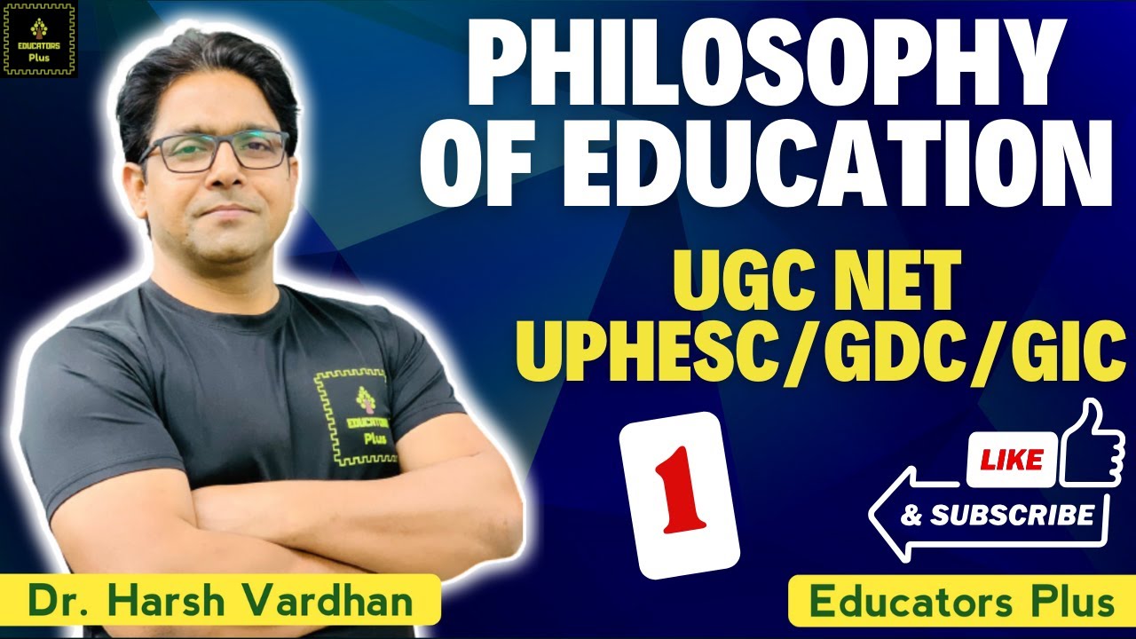 PHILOSOPHY OF EDUCATION I UGC NET/UPHESC/PGT EDUCATION @Educators Plus