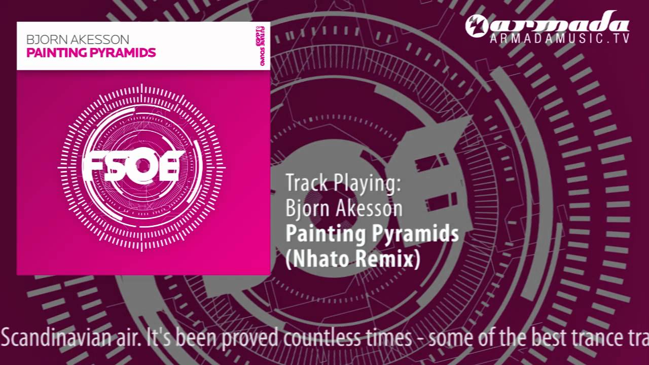 Bjorn Akesson - Painting Pyramids (Nhato Remix)