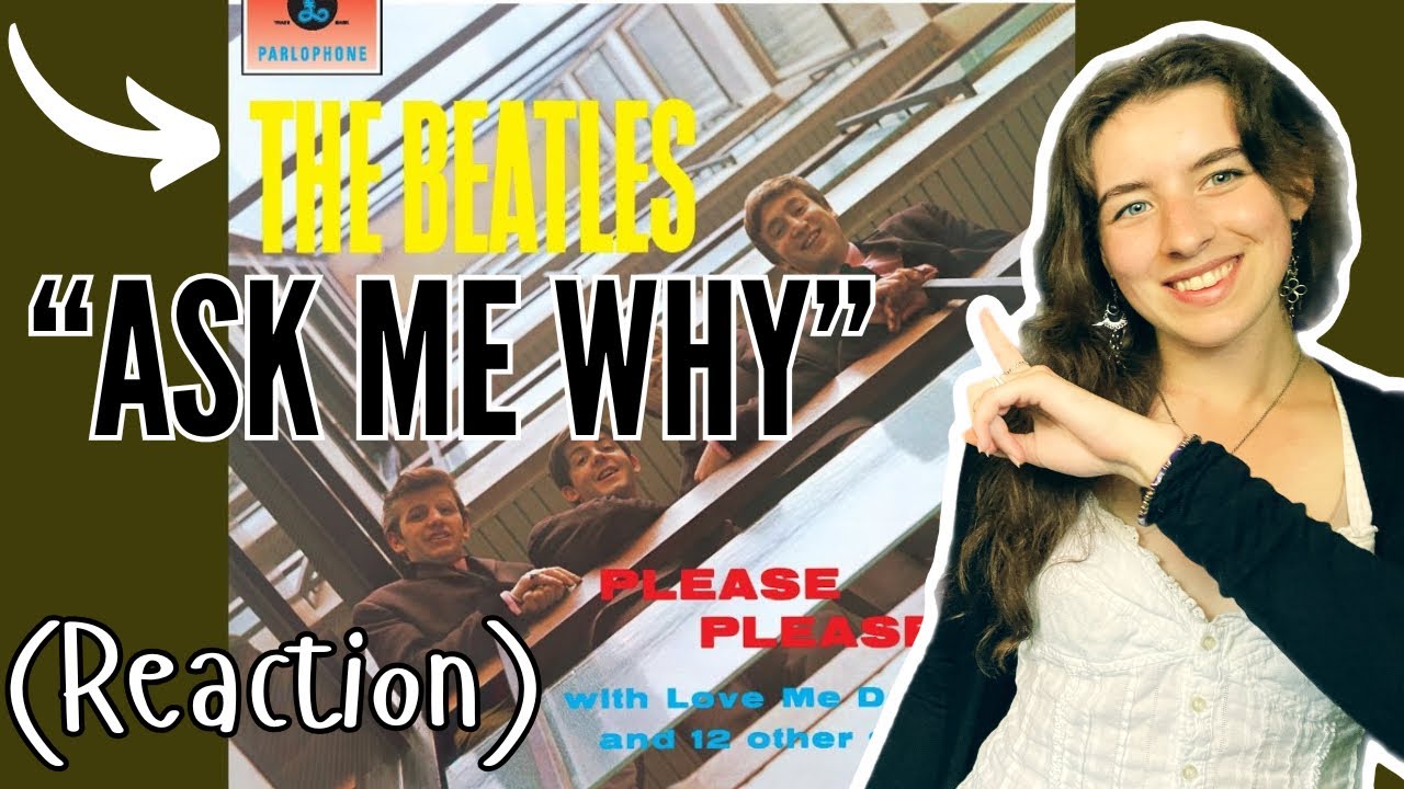 Hannah Reacts to “Ask me why” | The Beatles | Studio version
