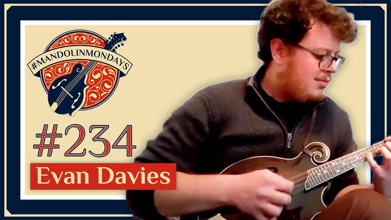Mandolin Mondays Featuring Evan Davies /// 