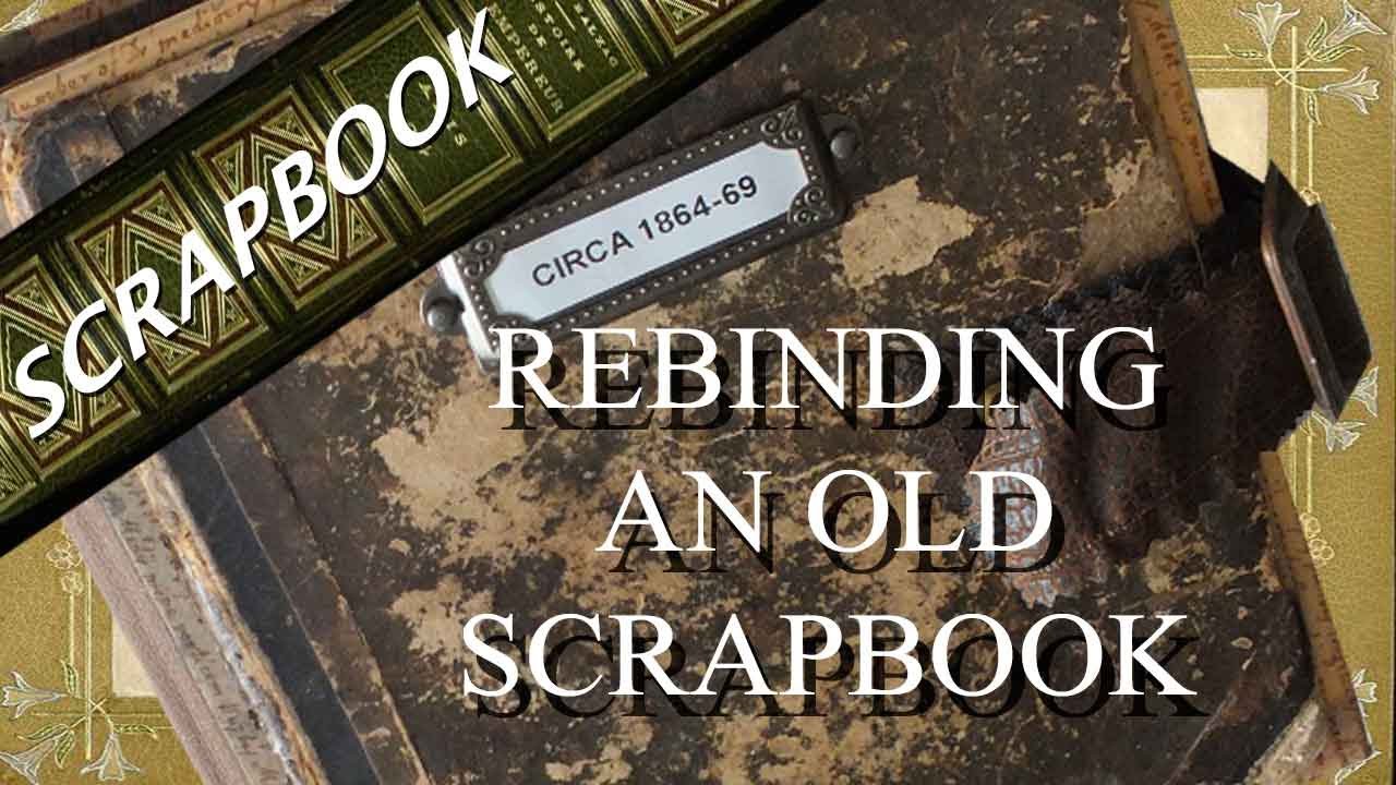 How I Rebound An Old Scrapbook From The 1860s