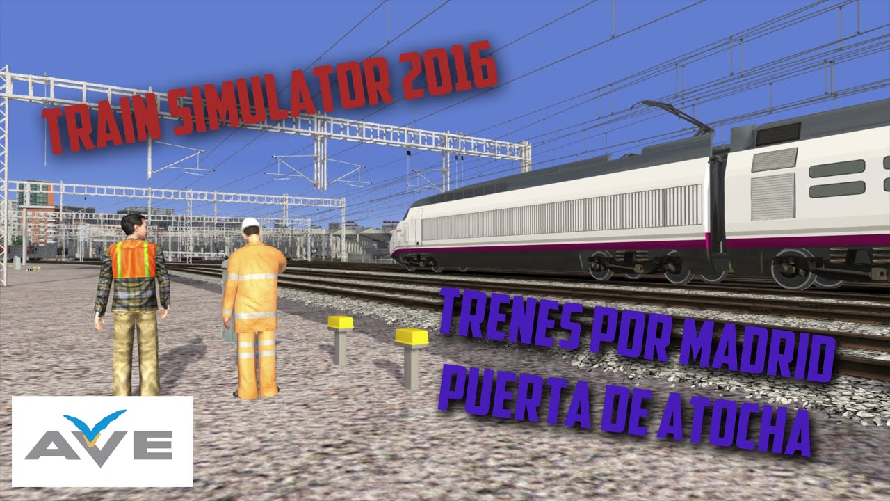 Train Simulator 2016 | Circulaciones por Madrid Puerta de Atocha | Craftal_34