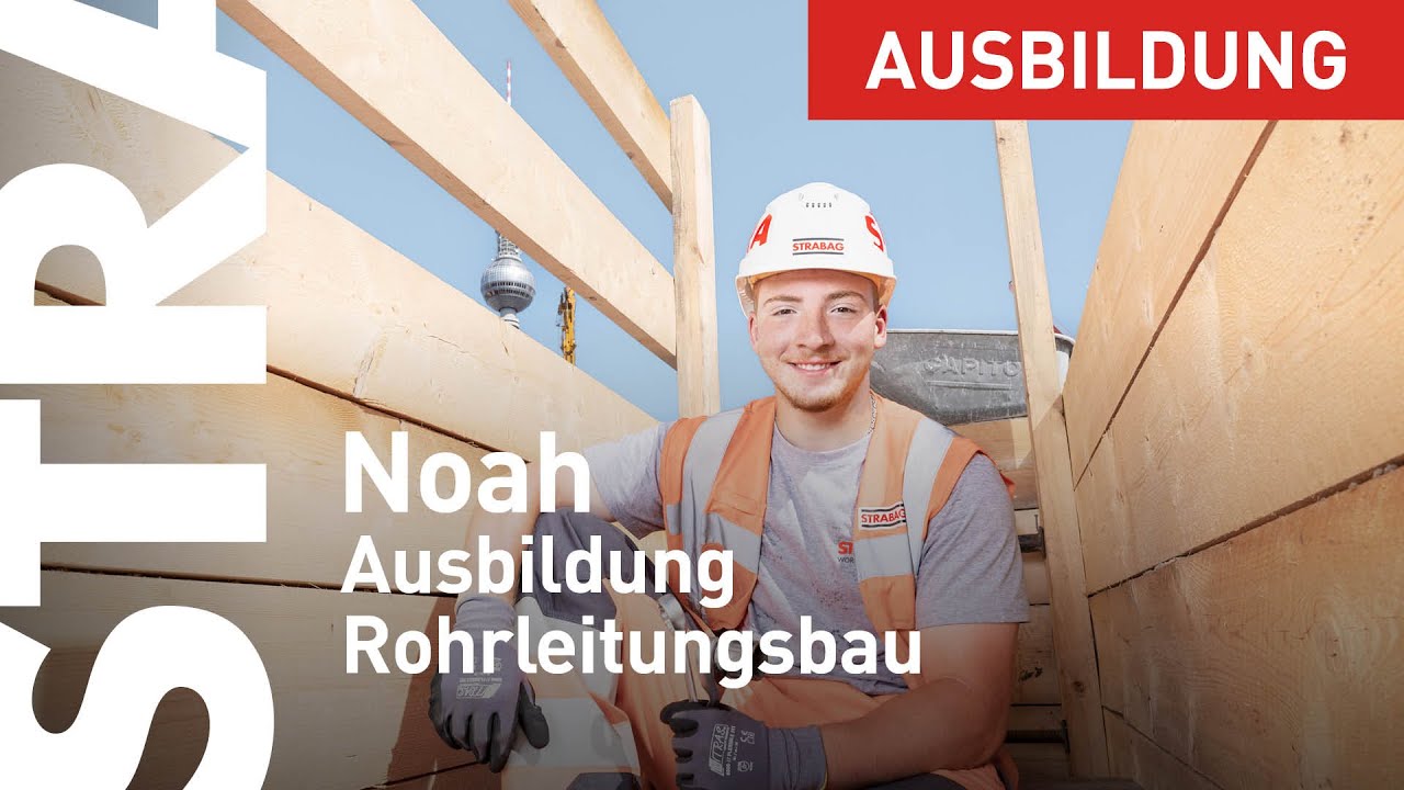 Vom Azubi zum Tiefbaufacharbeiter: Eine Ausbildung als Rohrleitungsbauer bei STRABAG