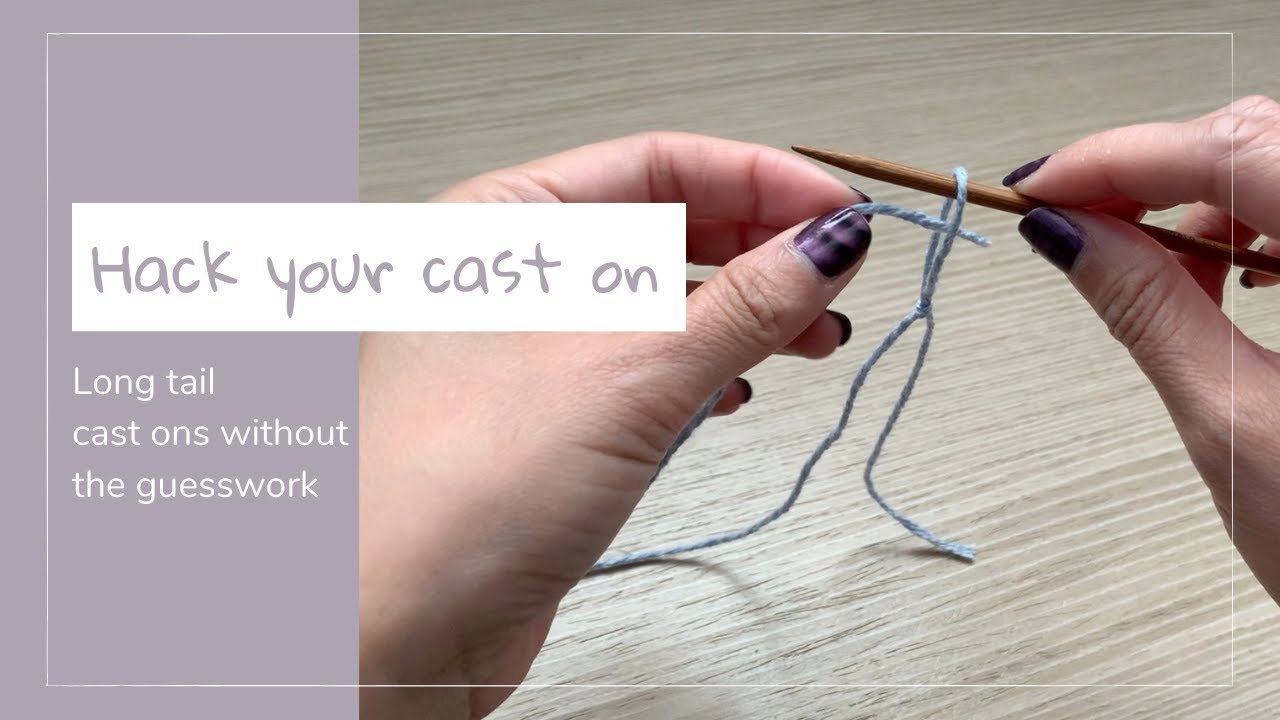NEVER ESTIMATE A LONG TAIL AGAIN: How to cast on with two balls of yarn to avoid running out of yarn