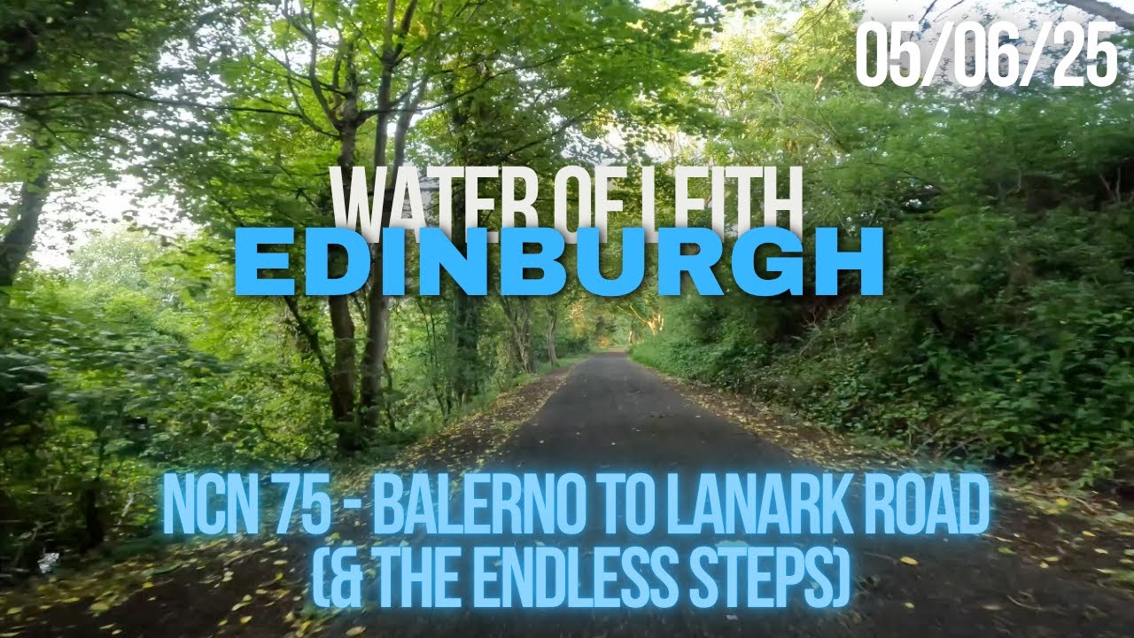 Edinburgh Water of Leith - NCN 75 - Balerno to Lanark Road (& the endless steps up!)