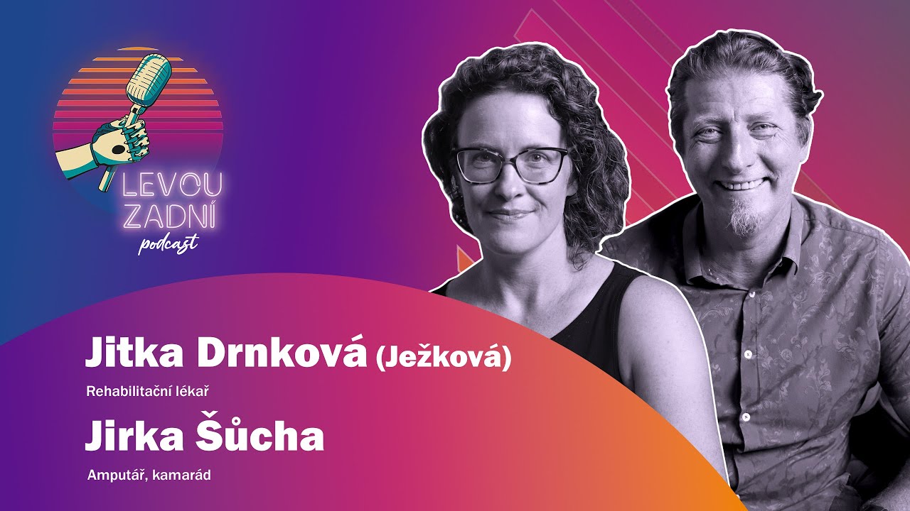 #02: Jitka Drnková & Jirka Šůcha | Amputace a co teď? Předprotetická péče