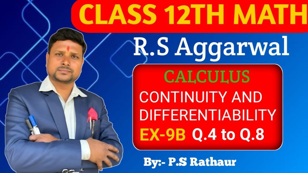 RS Aggarwal| Class 12th Maths Exercise-9B (Q.4 to Q.7) | Continuity & Differentiability | 