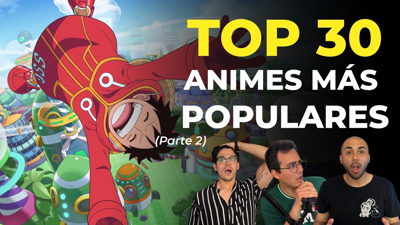 TOP 30 ANIMES MAS POPULARES! (Pt.2) - 3 Ramen de Luca T03E63