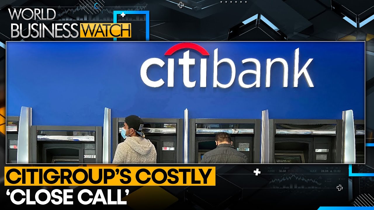 Citigroup&rsquo;s $81 Tn Error &ndash; A Near Miss | World Business Watch | World News | WION