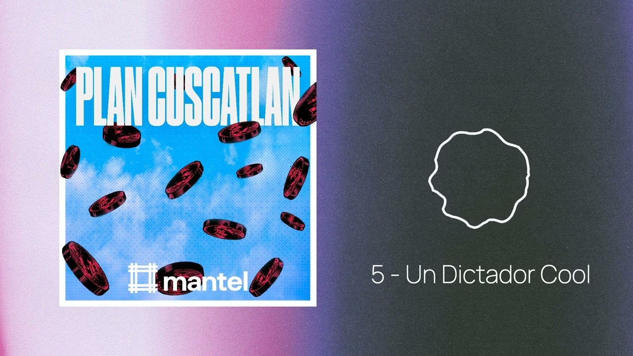 Plan Cuscatlán Podcast - 5 Un Dictador Cool