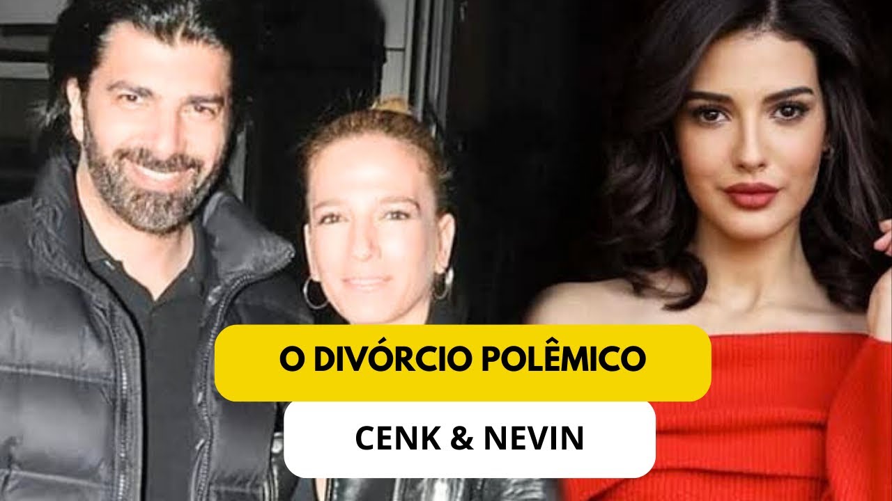 O divórcio de Cenk Torun & Nevin