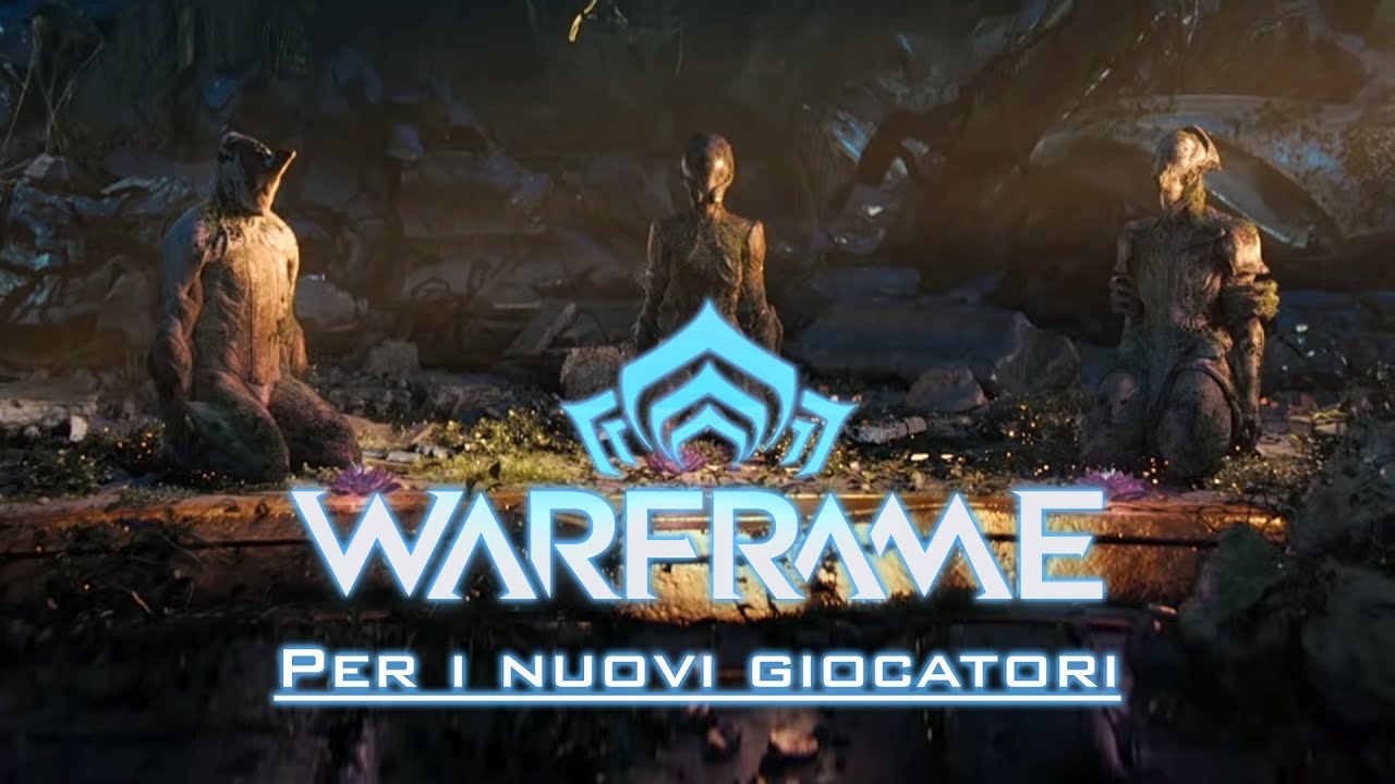 WARFRAME ITA - Per i nuovi giocatori