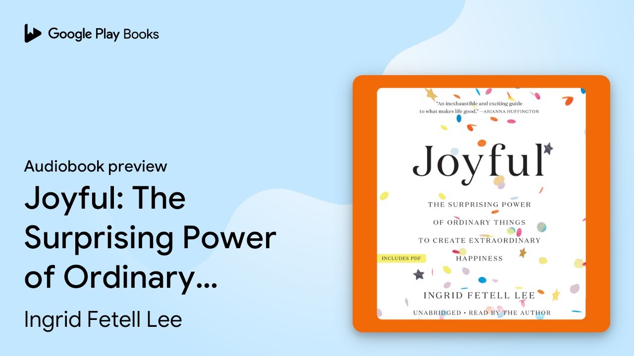 Joyful: The Surprising Power of Ordinary Things… by Ingrid Fetell Lee · Audiobook preview