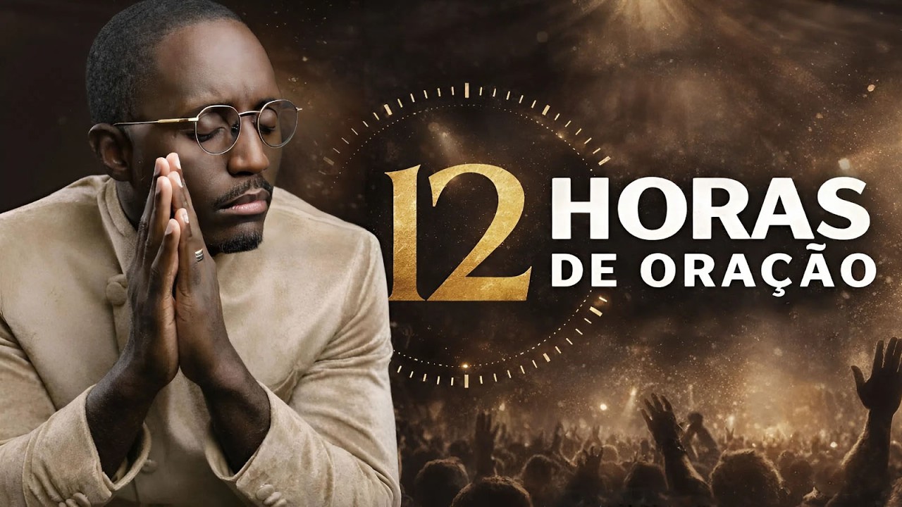 12 Horas Buscando a Presença de Deus em Oração e Adoração | Pr. Edivaldo Simão