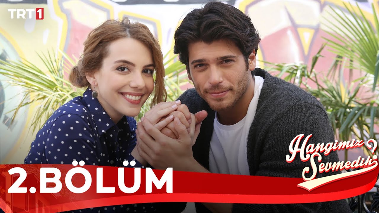 Hangimiz Sevmedik - 2.B&ouml;l&uuml;m